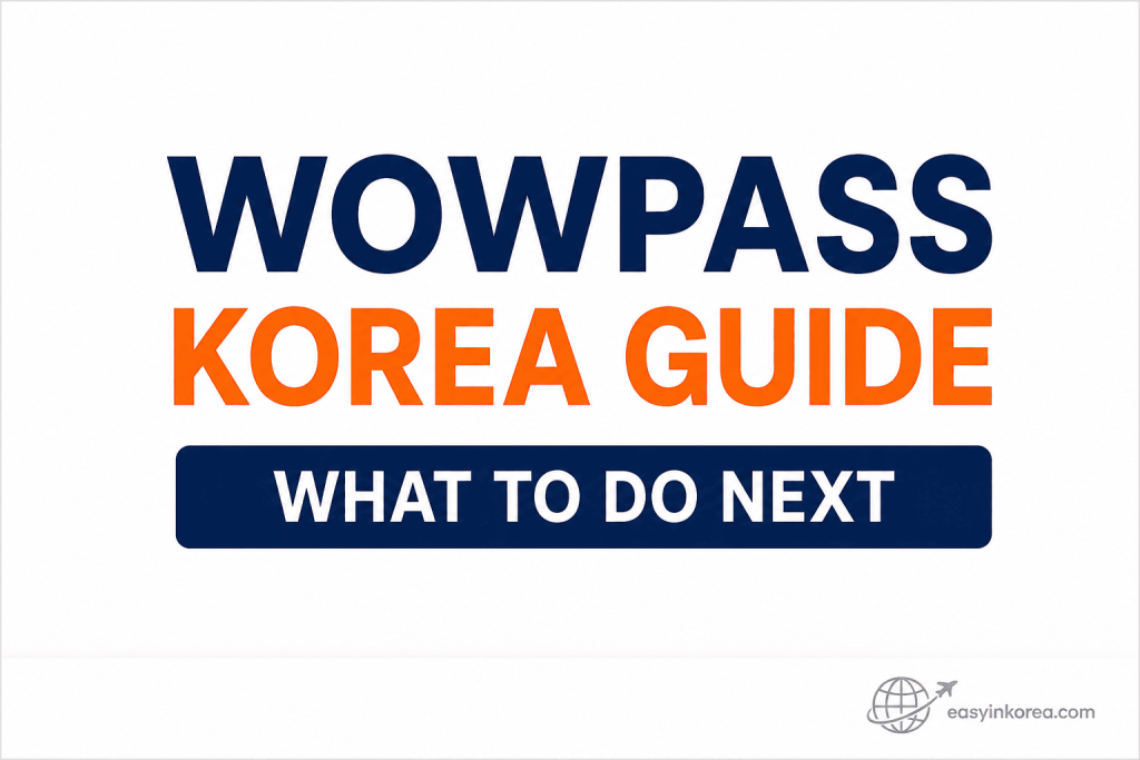WOWPASS Complete Guide featured image with WOWPASS Korea Guide and What to Do Next text