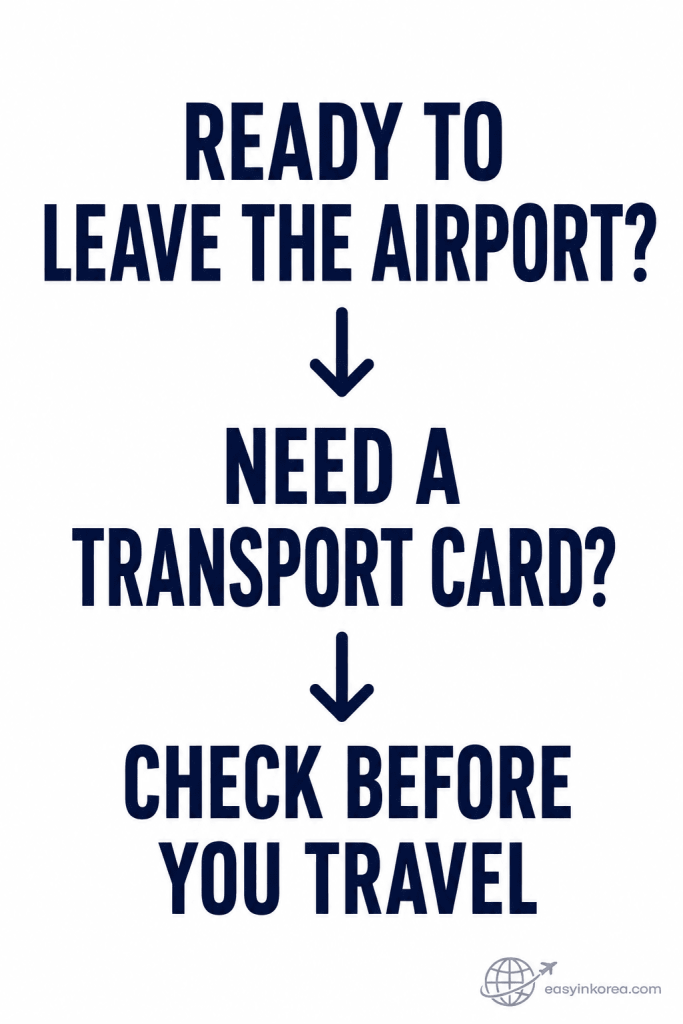 Incheon Airport Arrival Guide showing how to check whether you need a transport card before leaving the airport