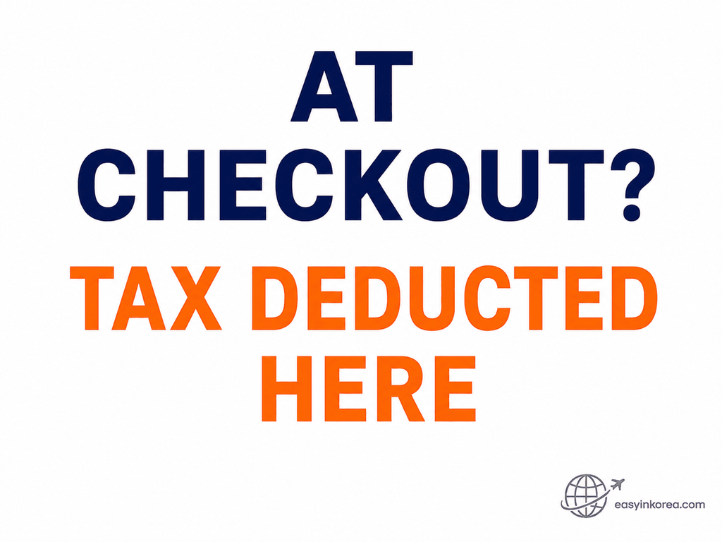 Korea Immediate Tax Refund at checkout with tax deducted during payment