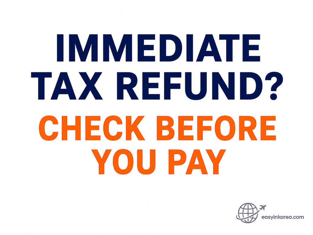 Korea Immediate Tax Refund decision guide showing what to check before payment