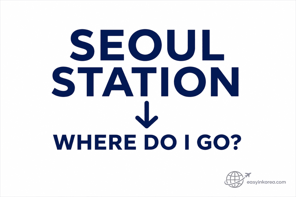 Seoul Station Navigation Guide for KTX, subway, AREX, GTX-A, exits and transfers