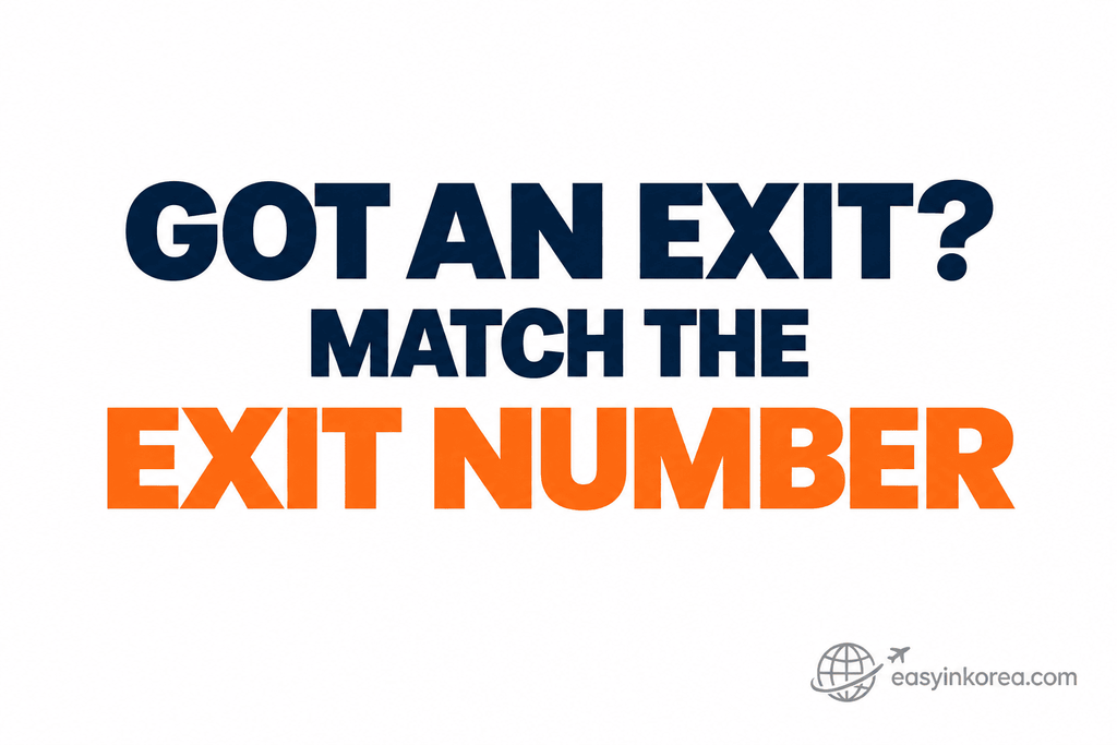 Correct subway exit in Seoul image telling travelers to match the planned exit number with the physical station signs