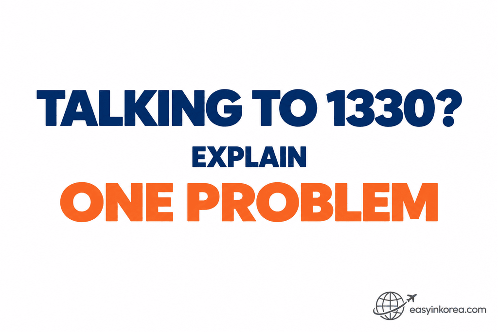 Traveler explaining one clear travel problem to the 1330 Korea Travel Helpline after preparing the useful details